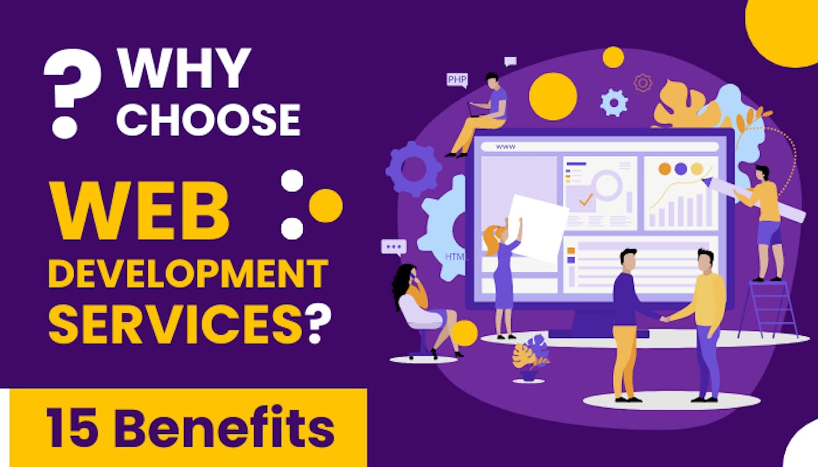 Why Choose Web Development Services? 15 Perks & Benefits